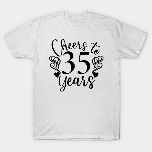 Cheers To 35 Years - 35th Birthday - Anniversary T-Shirt by Art Like Wow Designs